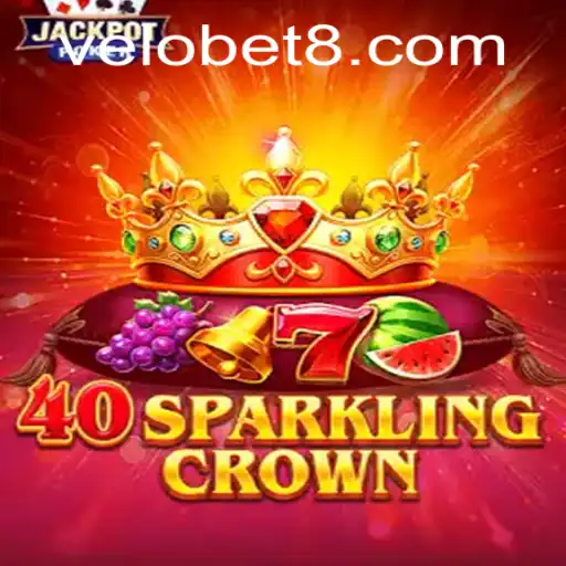Exploring the Exciting World of 40SparklingCrown on VELOBET