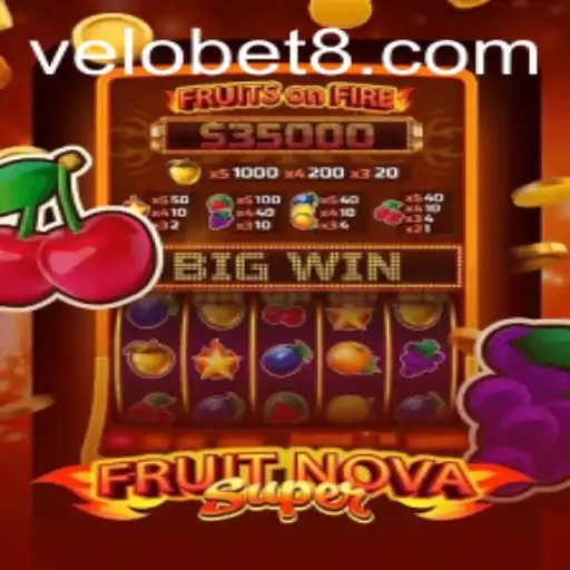 FruitNovaSuper: A Deep Dive Into the Exciting World of VELOBET Gaming