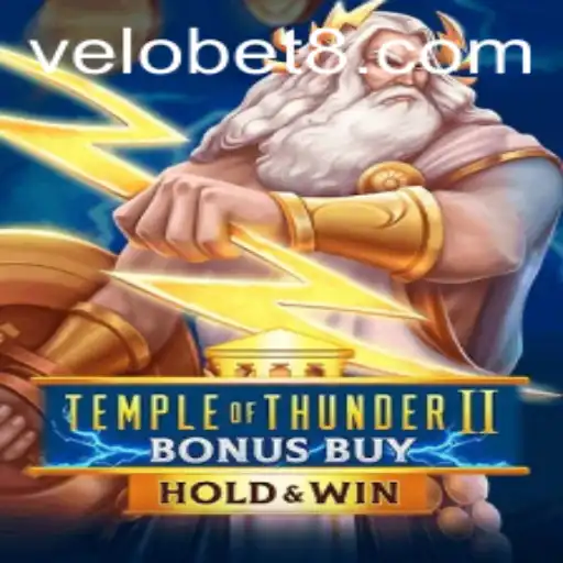 Unveiling the Excitement of TempleofThunderIIBonusBuy at VELOBET